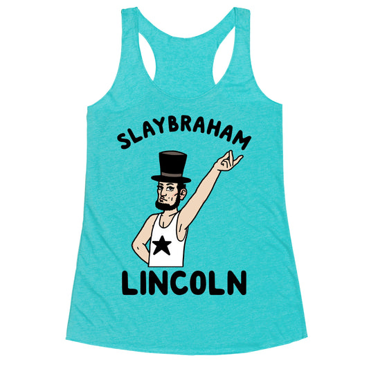 Slaybraham Lincoln Racerback Tank