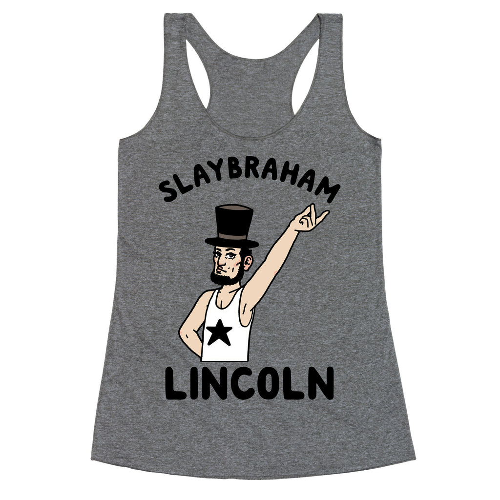 Slaybraham Lincoln Racerback Tank