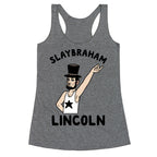 Slaybraham Lincoln Racerback Tank
