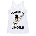 Slaybraham Lincoln Racerback Tank