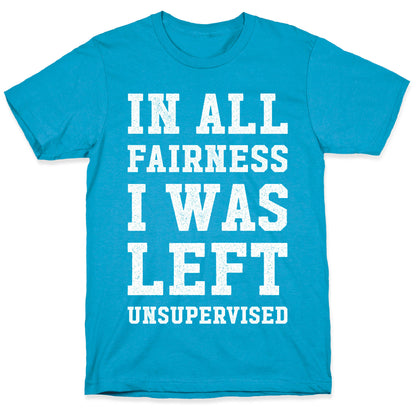 I Was Left Unsupervised Unisex Triblend Tee
