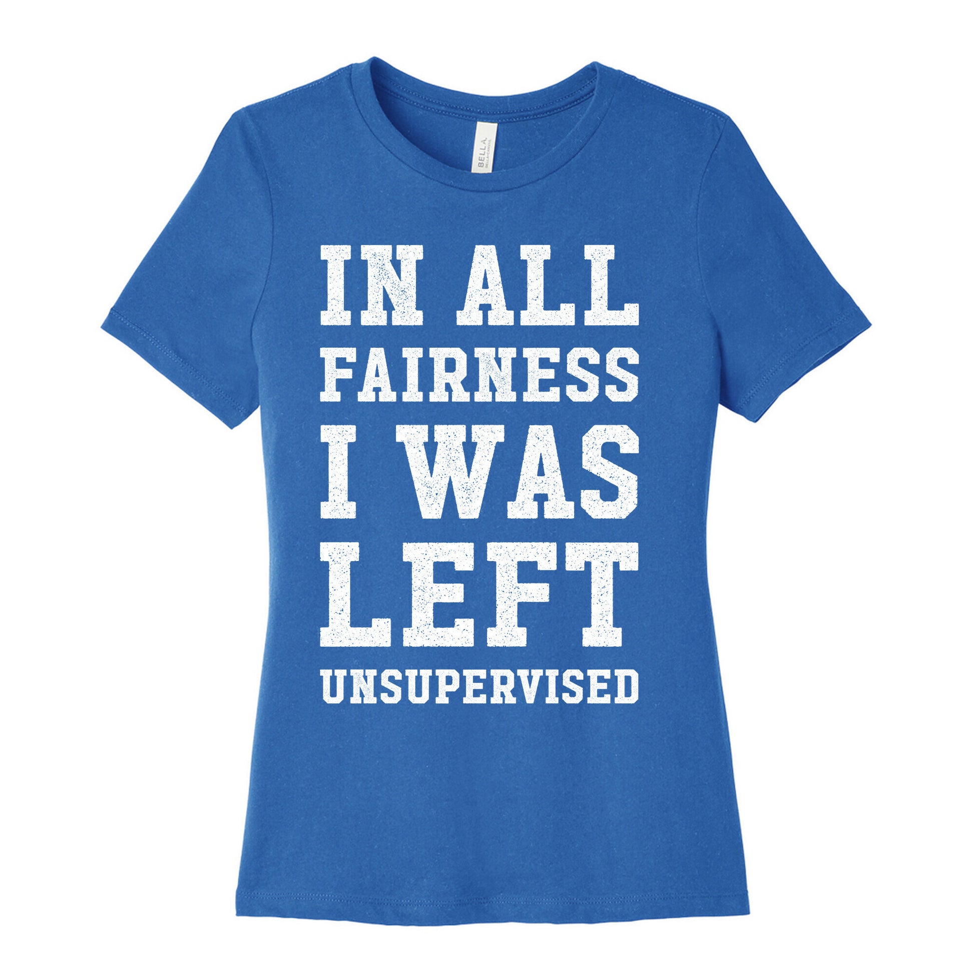 I Was Left Unsupervised Women's Cotton Tee