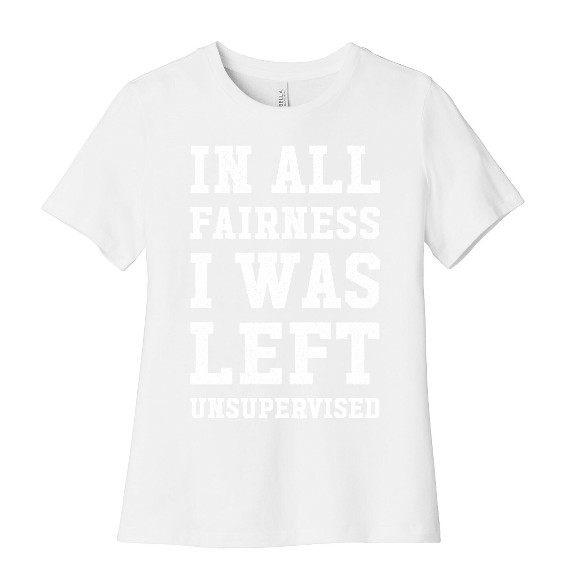 I Was Left Unsupervised Women's Cotton Tee