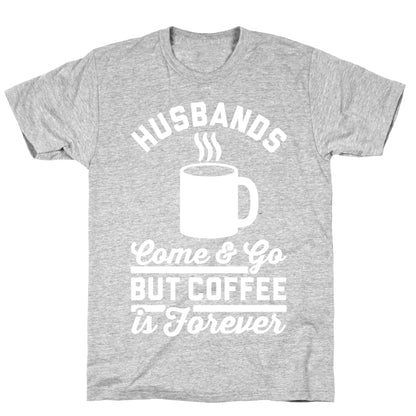 Coffee is Forever T-Shirt