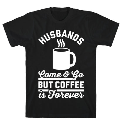 Coffee is Forever T-Shirt