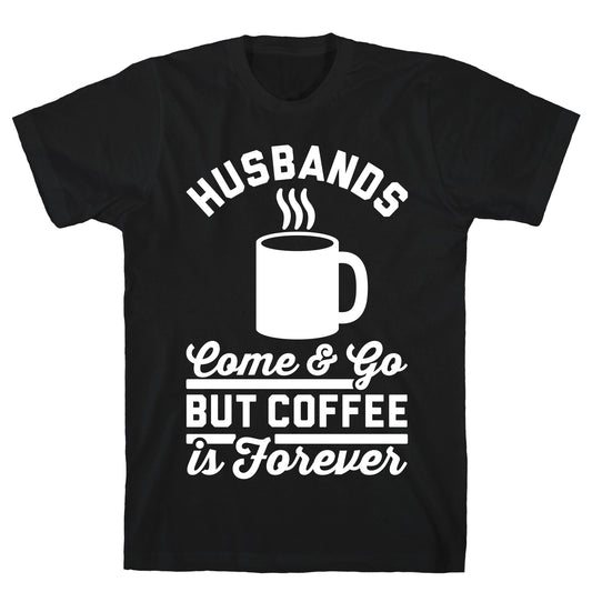 Coffee is Forever T-Shirt