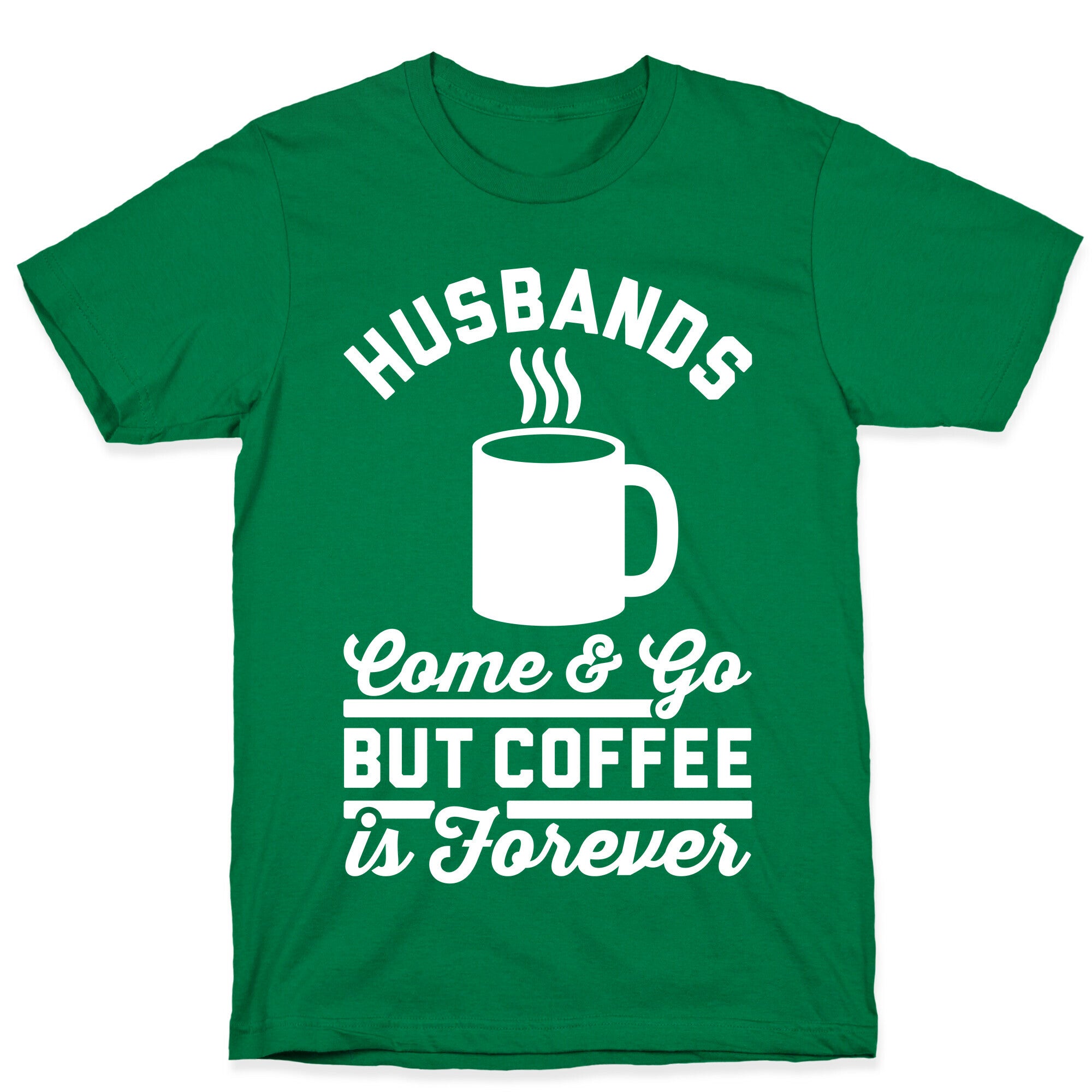 Coffee is Forever T-Shirt