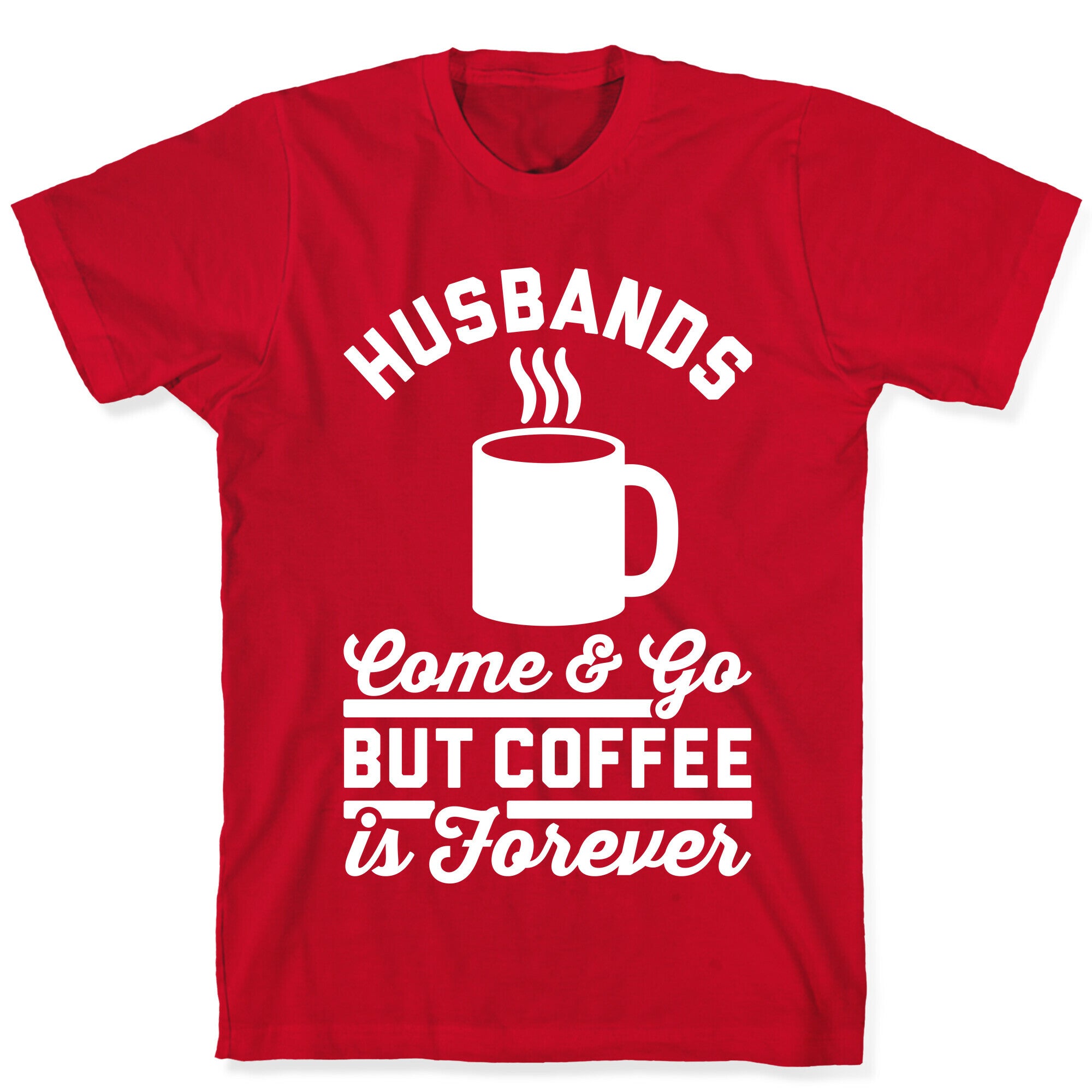 Coffee is Forever T-Shirt