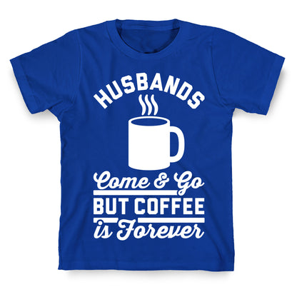 Coffee is Forever T-Shirt