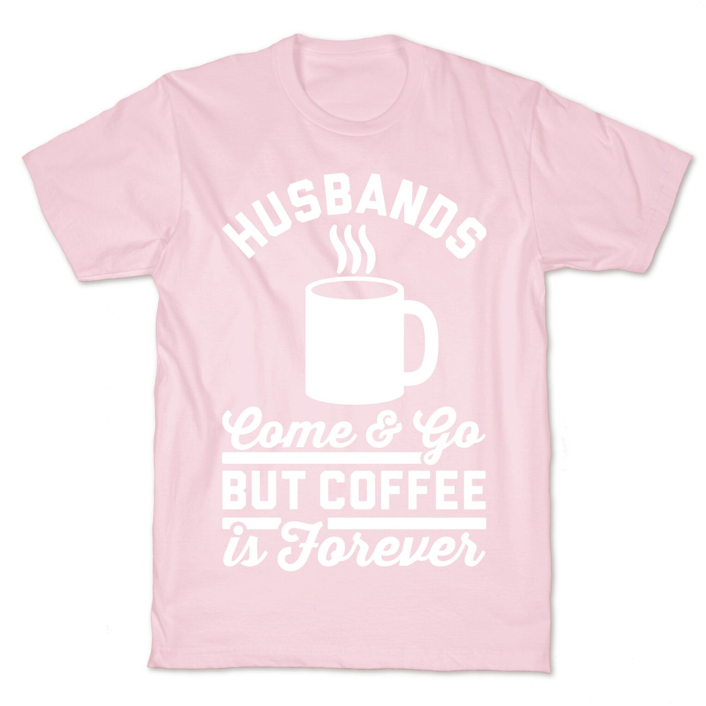 Coffee is Forever T-Shirt
