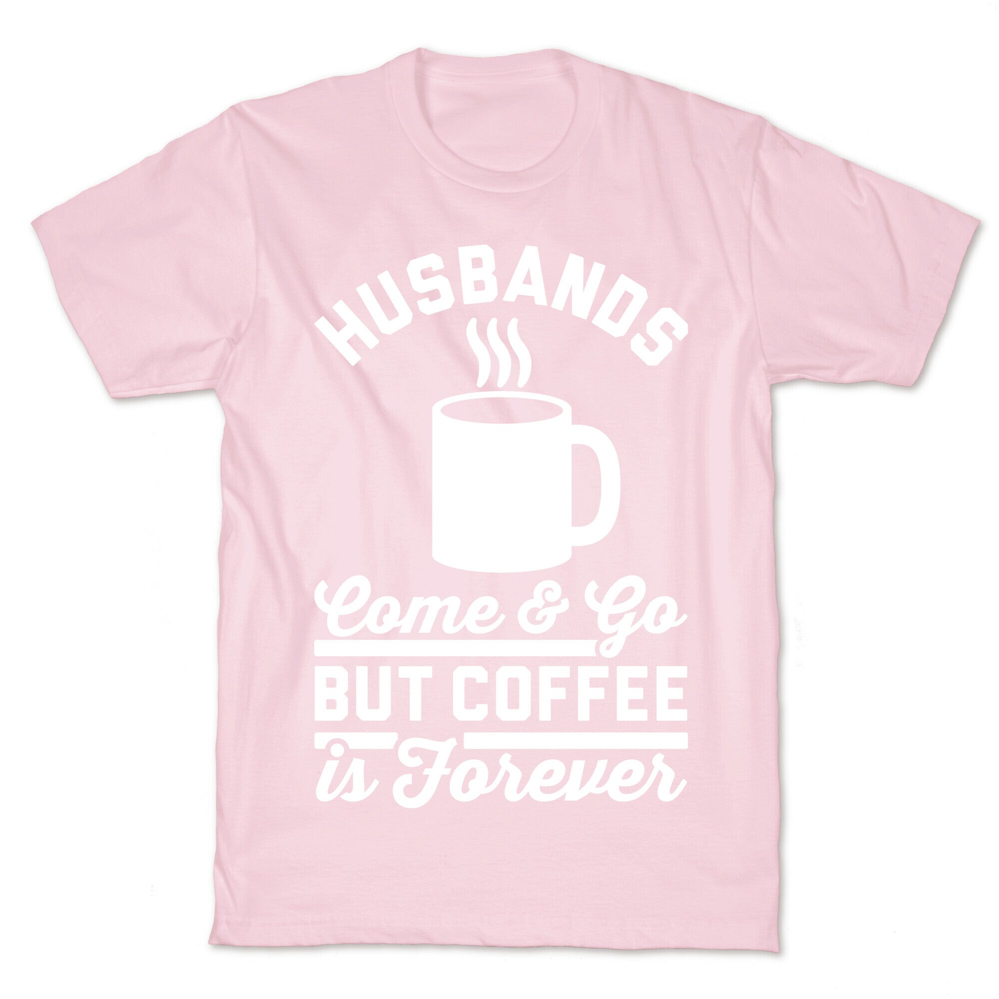 Coffee is Forever T-Shirt