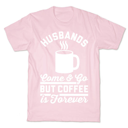 Coffee is Forever T-Shirt