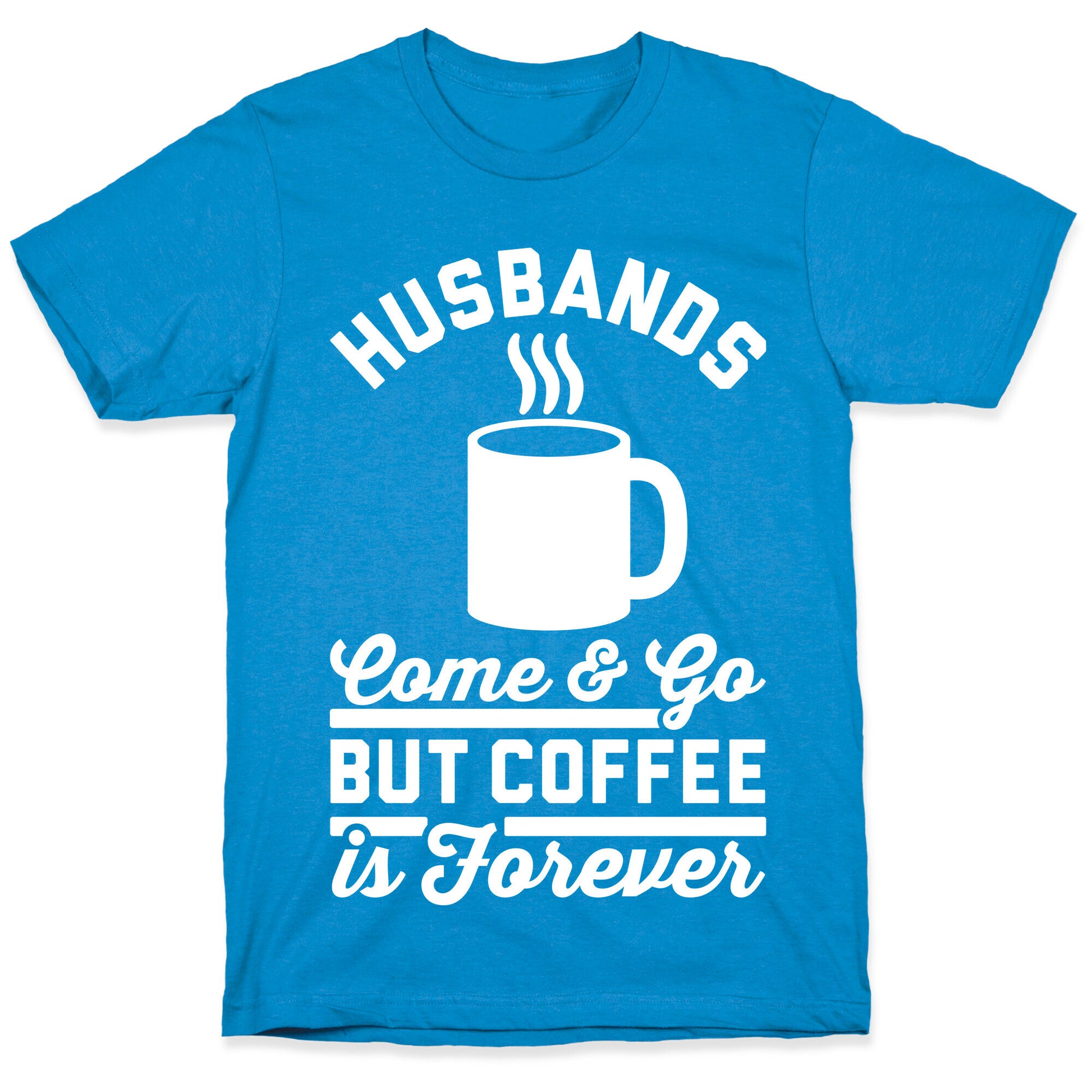Coffee is Forever T-Shirt