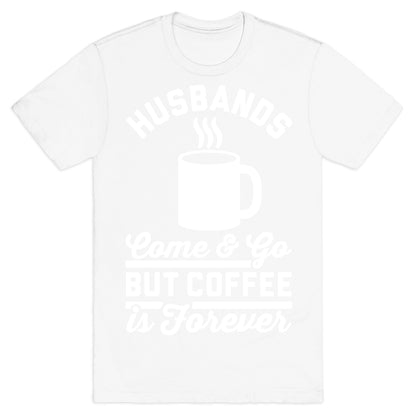 Coffee is Forever T-Shirt
