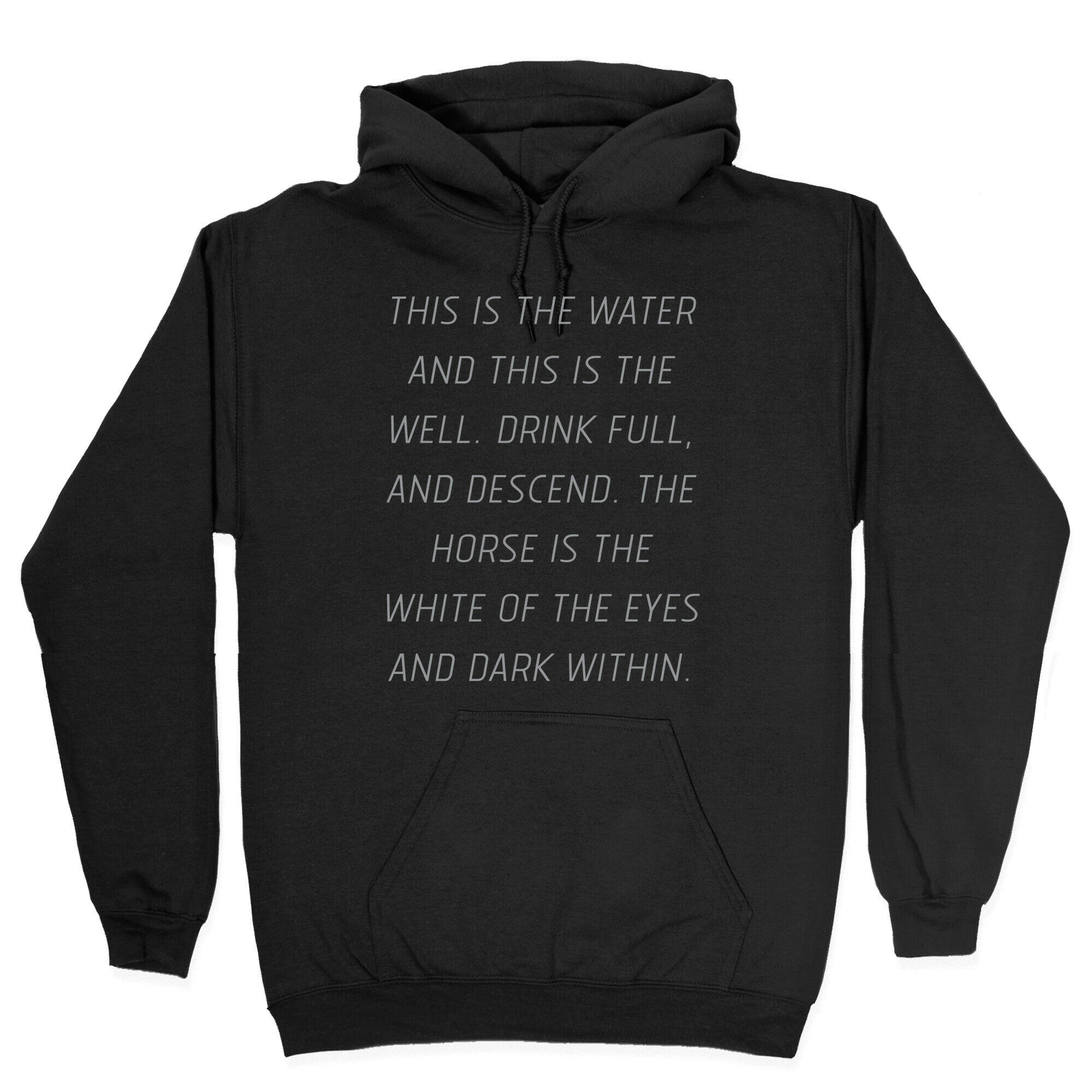 This Is The Water, This Is The Well Hoodie