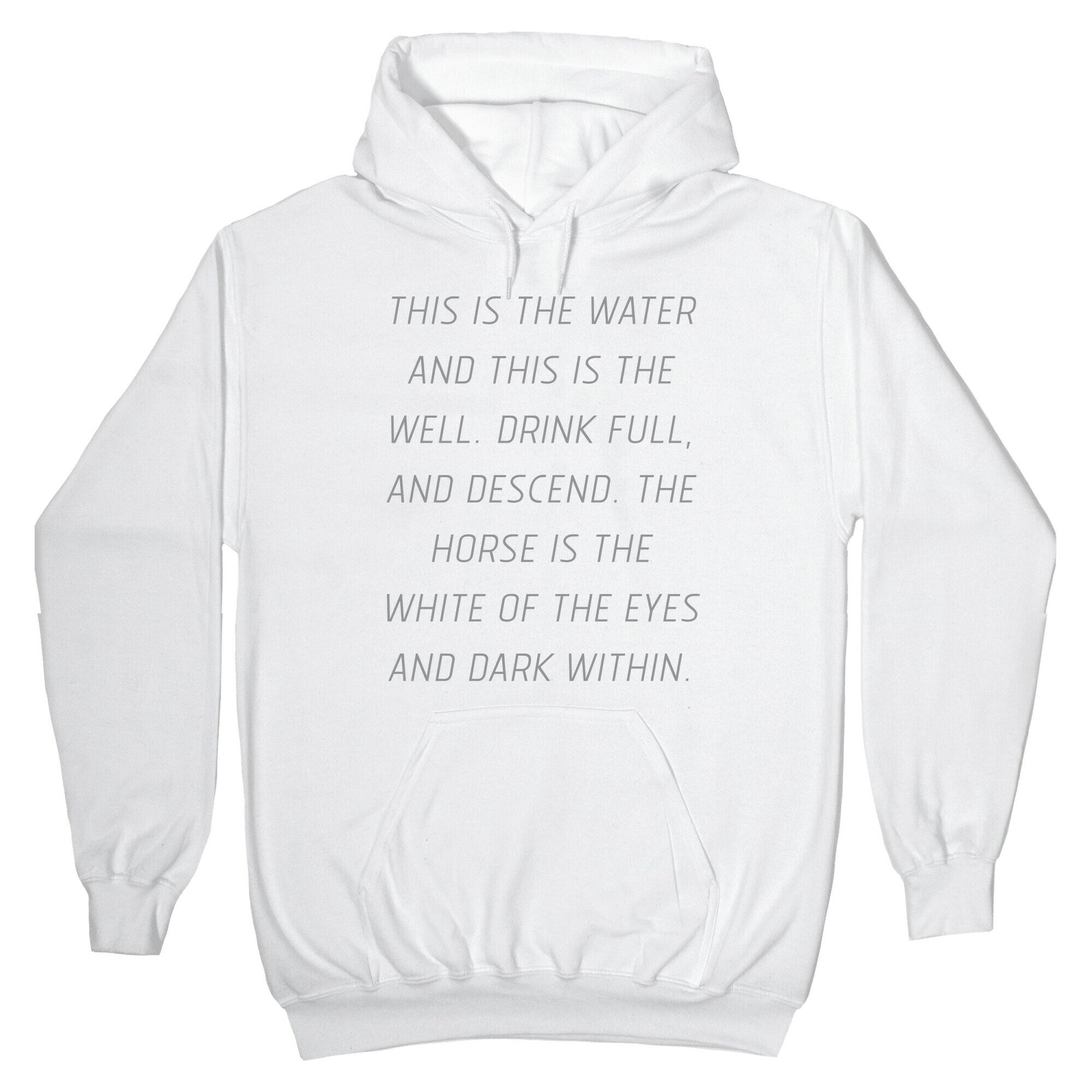 This Is The Water, This Is The Well Hoodie