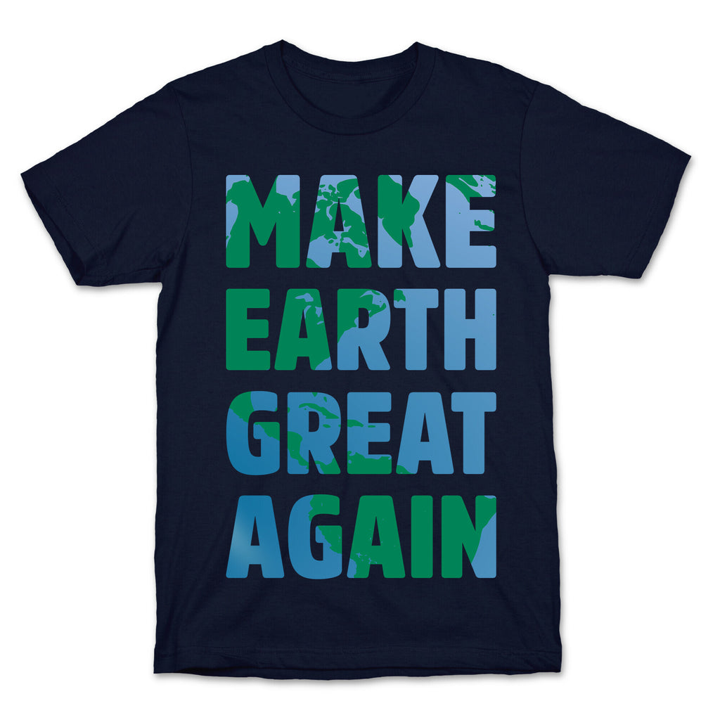 Make Earth Great Again White Print T-Shirt