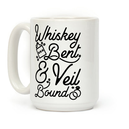Whiskey Bent and Veil Bound Coffee Mug