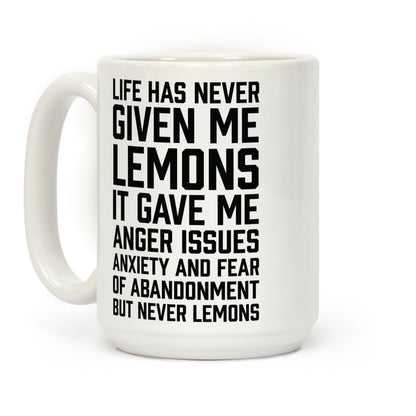 Life Has Never Given Me Lemons Coffee Mug