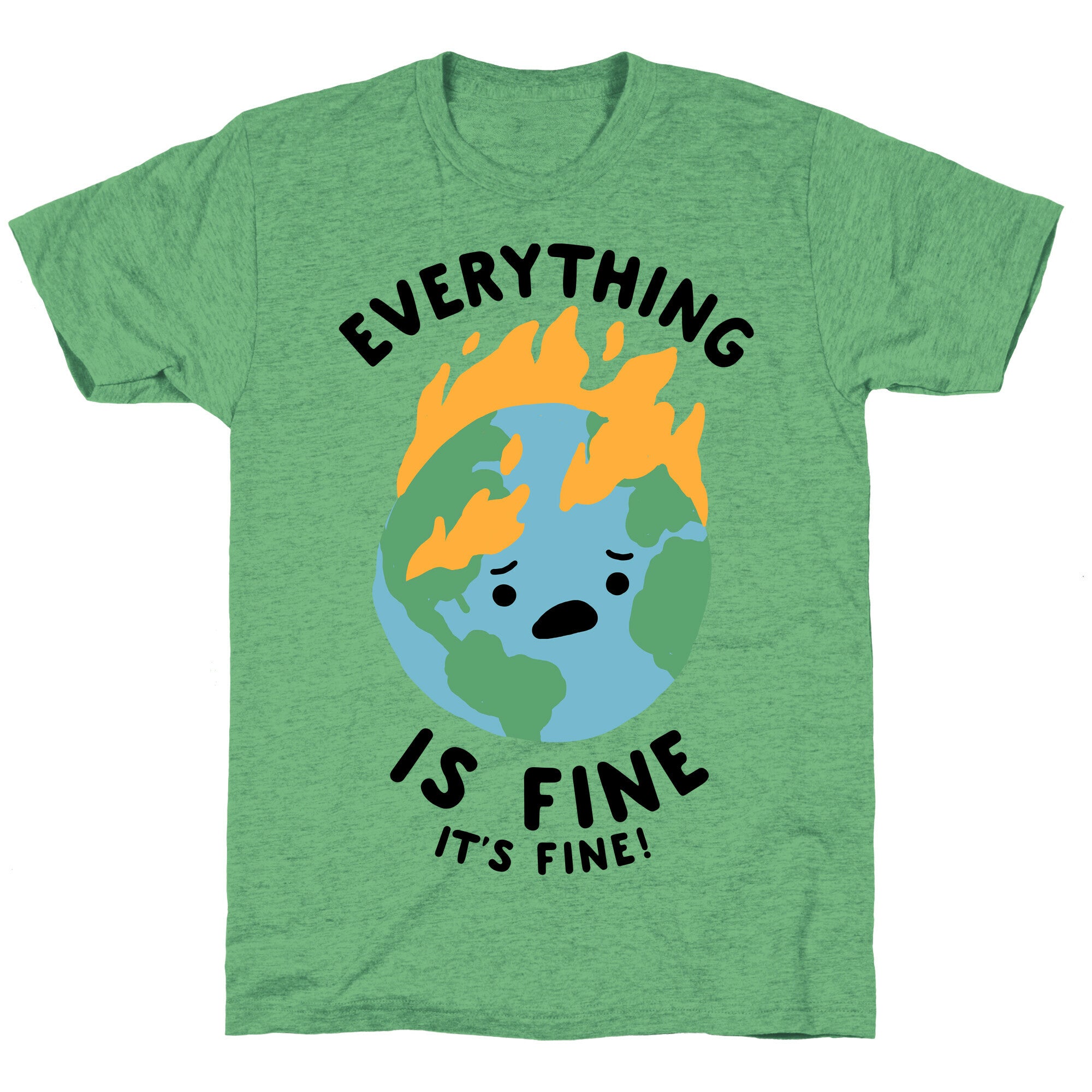 Everything Is Fine (Climate Change) Unisex Triblend Tee