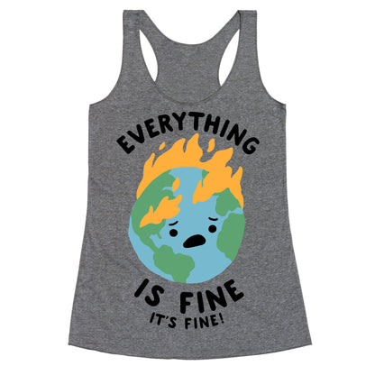 Everything Is Fine (Climate Change) Racerback Tank