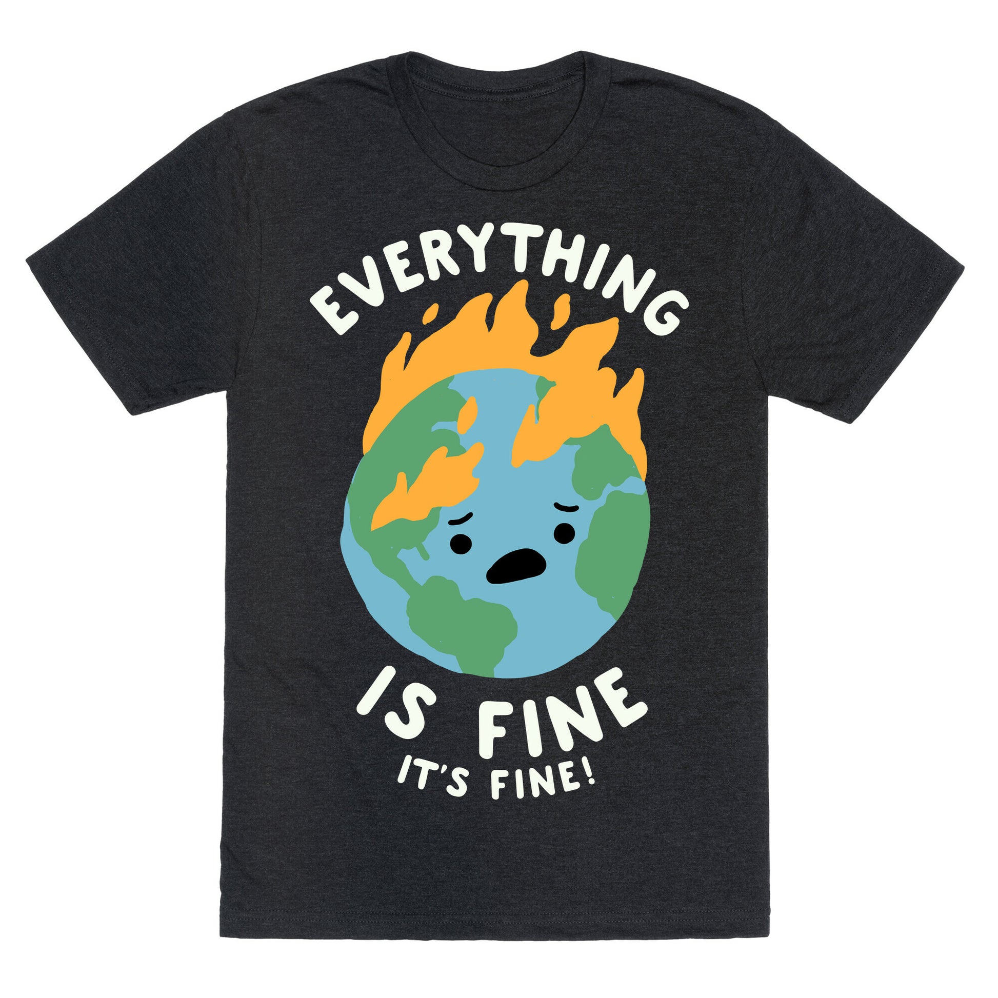 Everything Is Fine It's Fine Unisex Triblend Tee