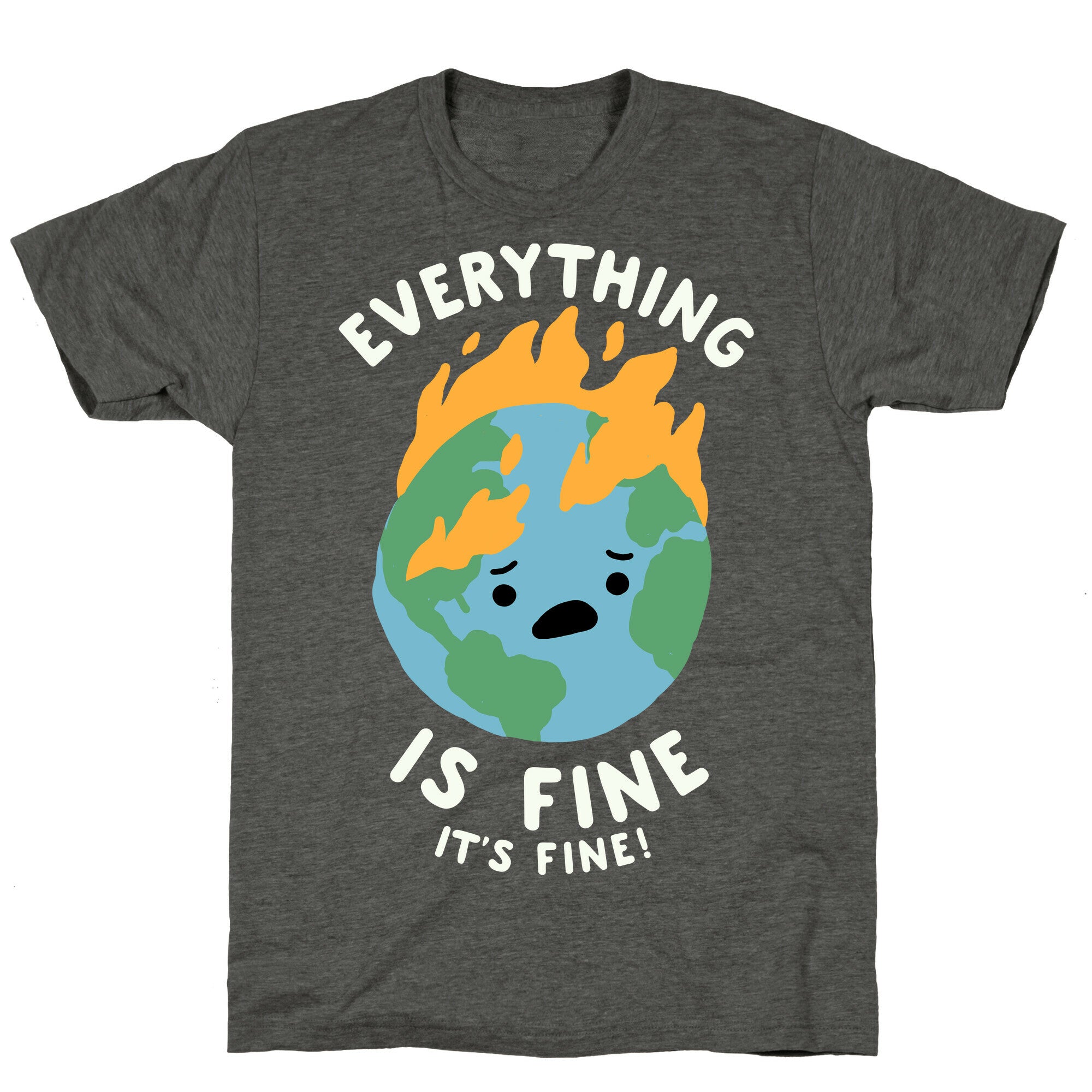 Everything Is Fine It's Fine Unisex Triblend Tee