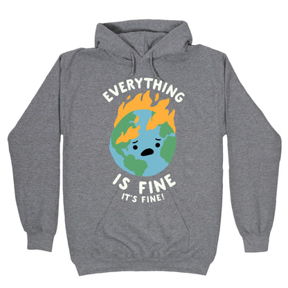 Everything Is Fine It's Fine Hoodie