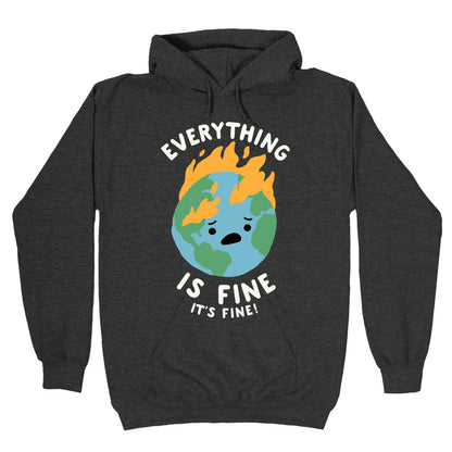 Everything Is Fine It's Fine Hoodie