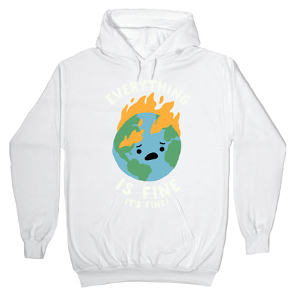 Everything Is Fine It's Fine Hoodie