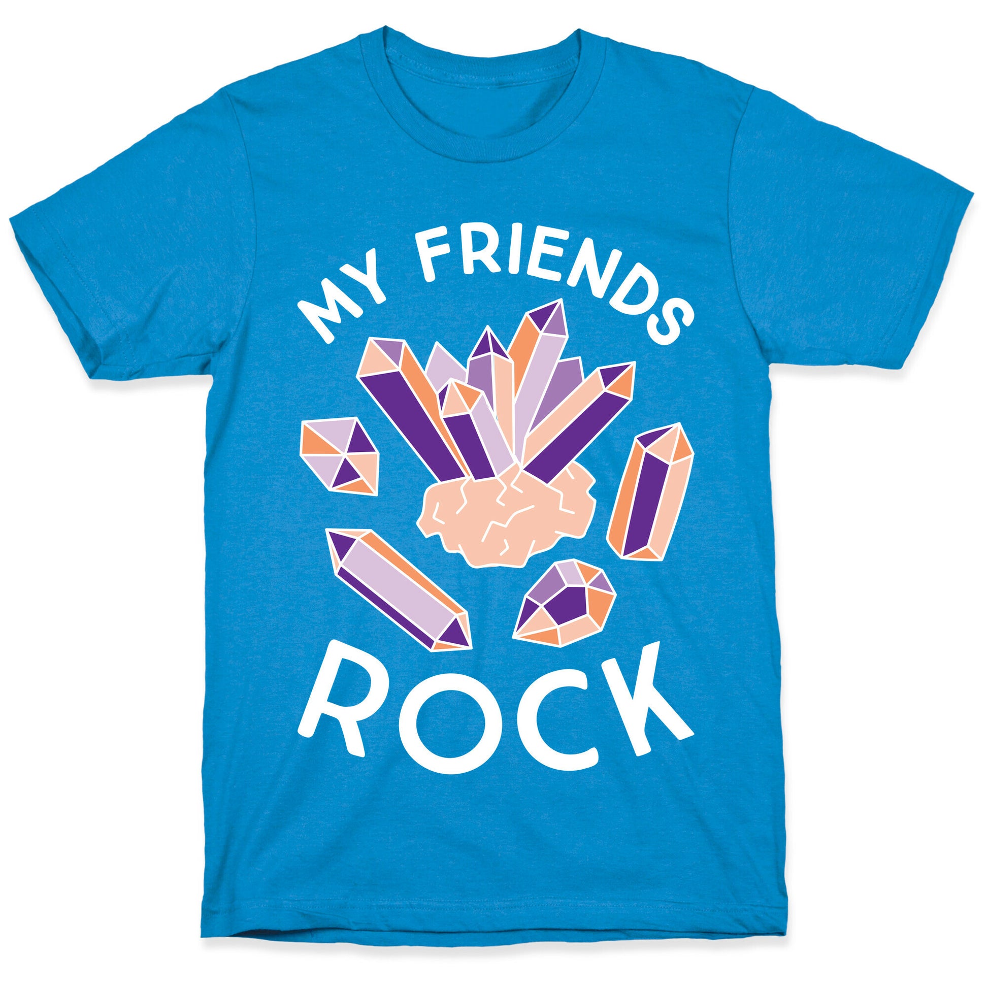 My Friends Rock T-Shirt
