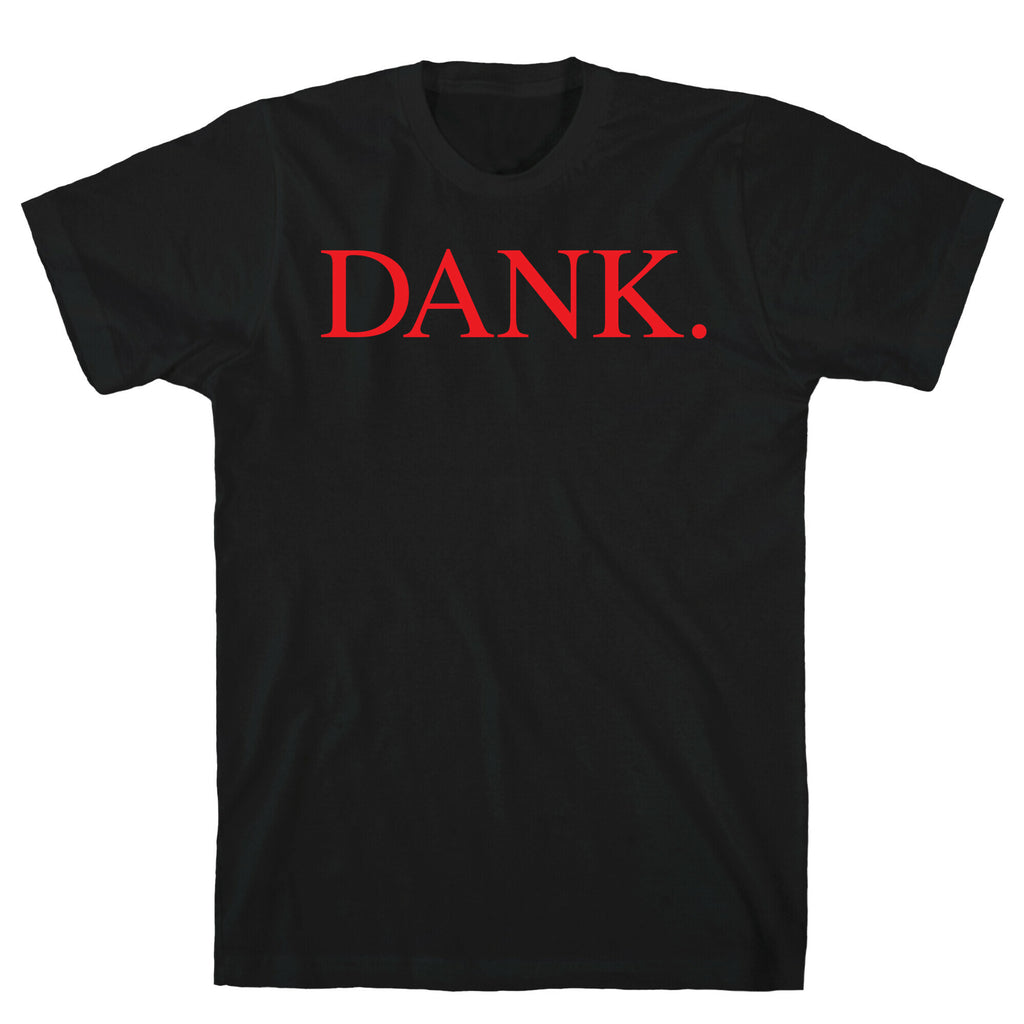 DANK. (DAMN. Parody) T-Shirt