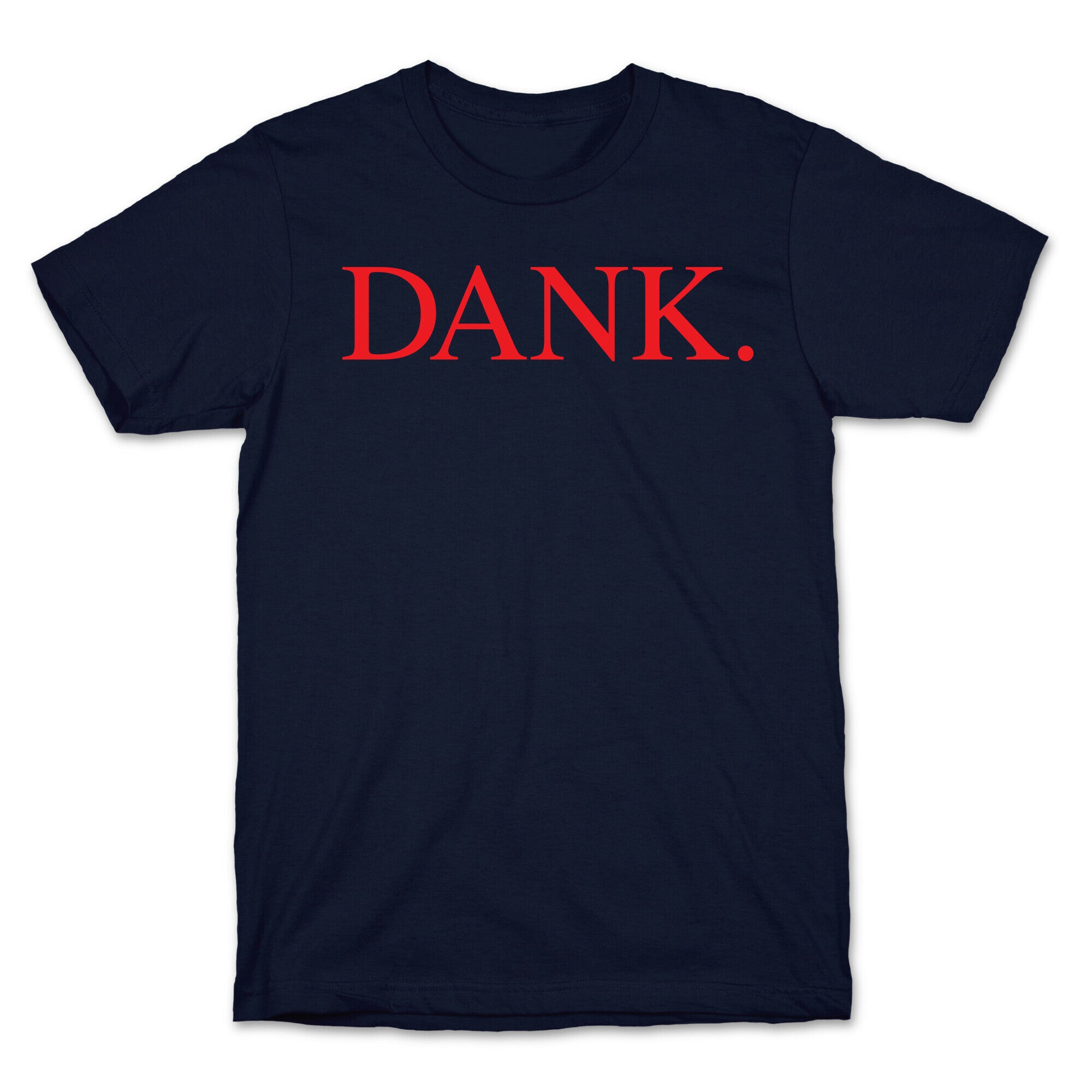DANK. (DAMN. Parody) T-Shirt