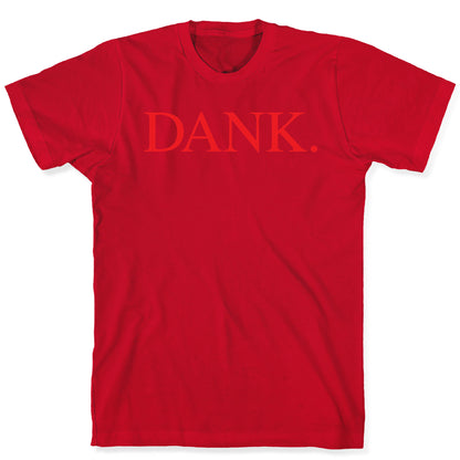 DANK. (DAMN. Parody) T-Shirt