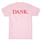 DANK. (DAMN. Parody) T-Shirt