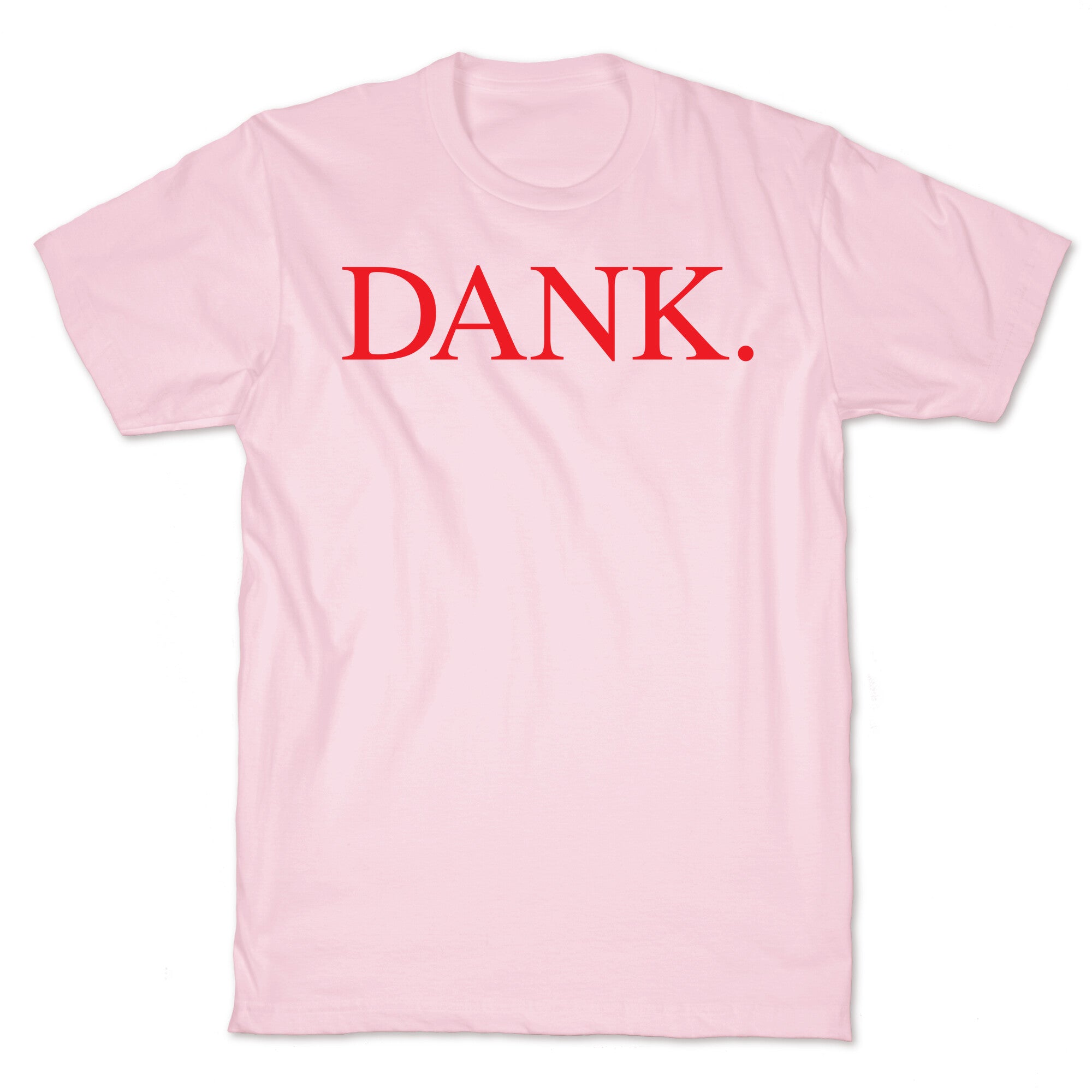 DANK. (DAMN. Parody) T-Shirt