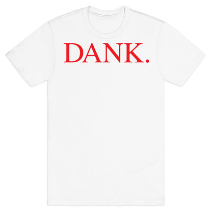 DANK. (DAMN. Parody) T-Shirt