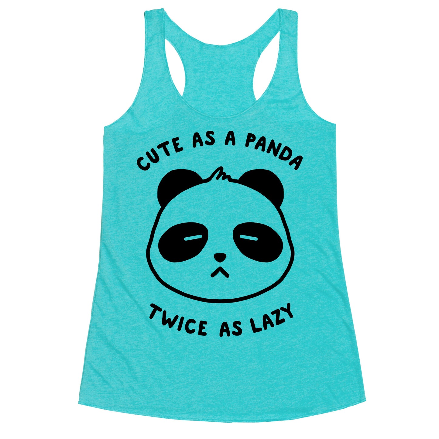 Cute As A Panda Twice As Lazy Racerback Tank