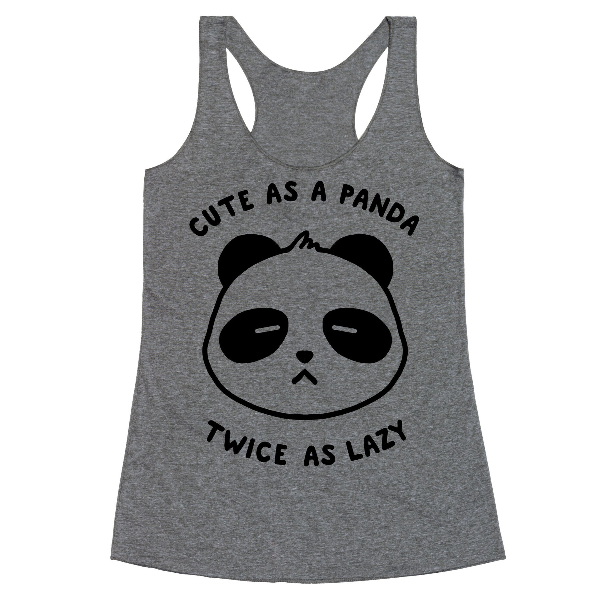 Cute As A Panda Twice As Lazy Racerback Tank