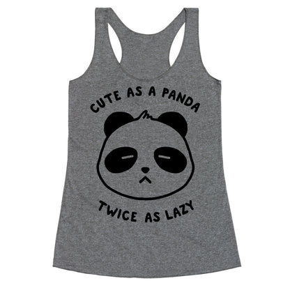 Cute As A Panda Twice As Lazy Racerback Tank