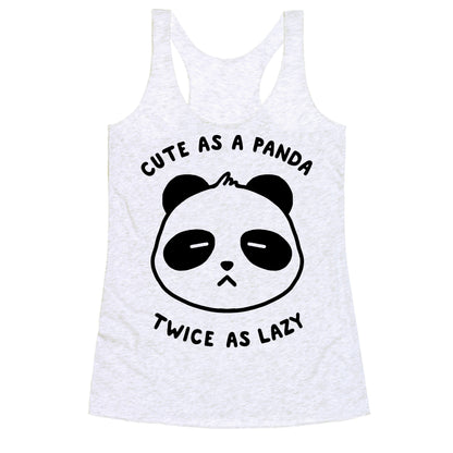 Cute As A Panda Twice As Lazy Racerback Tank