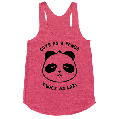 Cute As A Panda Twice As Lazy Racerback Tank