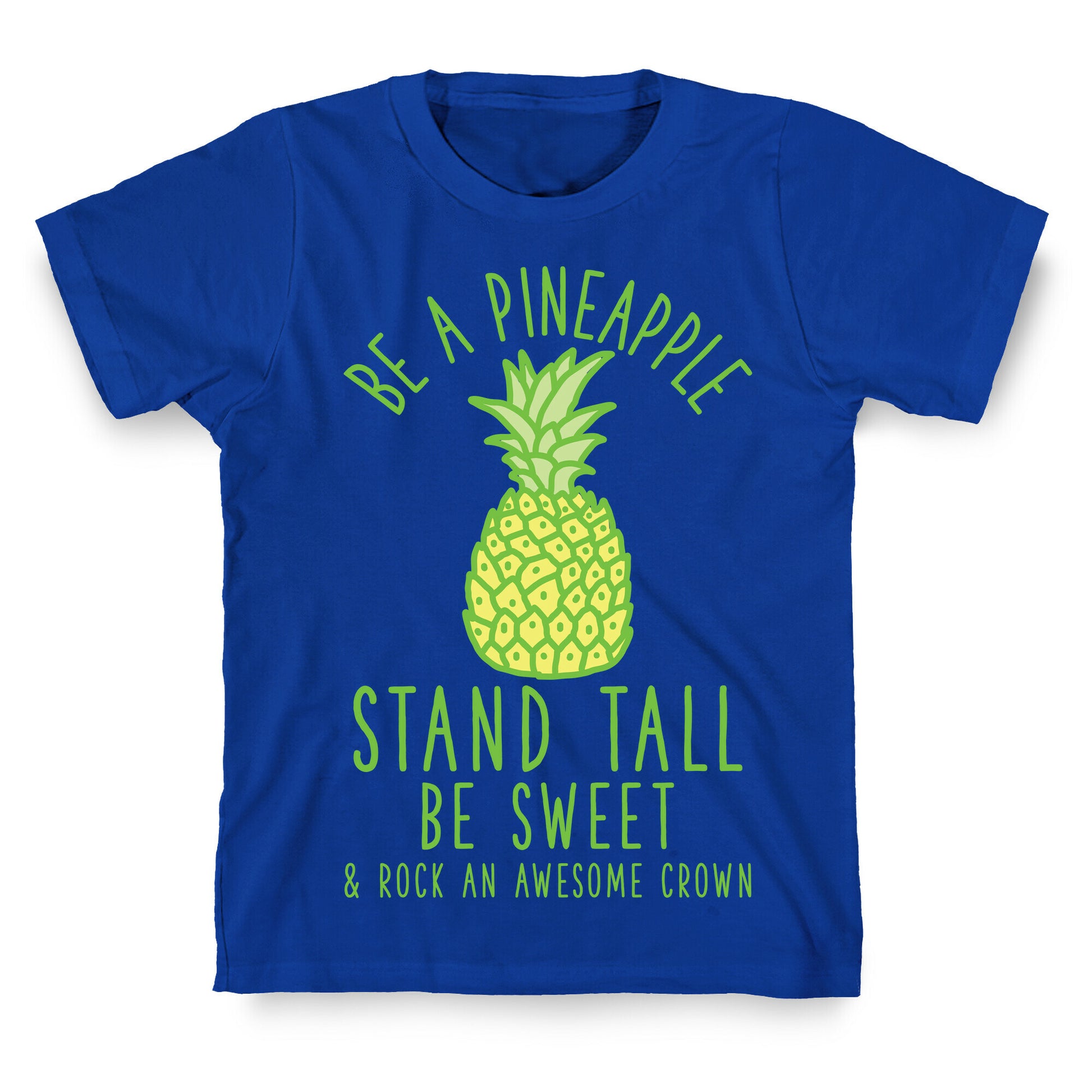 Be a Pineapple T-Shirt