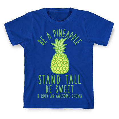 Be a Pineapple T-Shirt