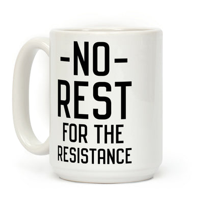 No Rest for the Resistance Coffee Mug
