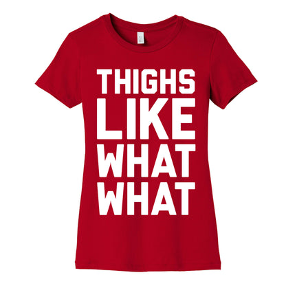 Thighs Like What What Women's Cotton Tee
