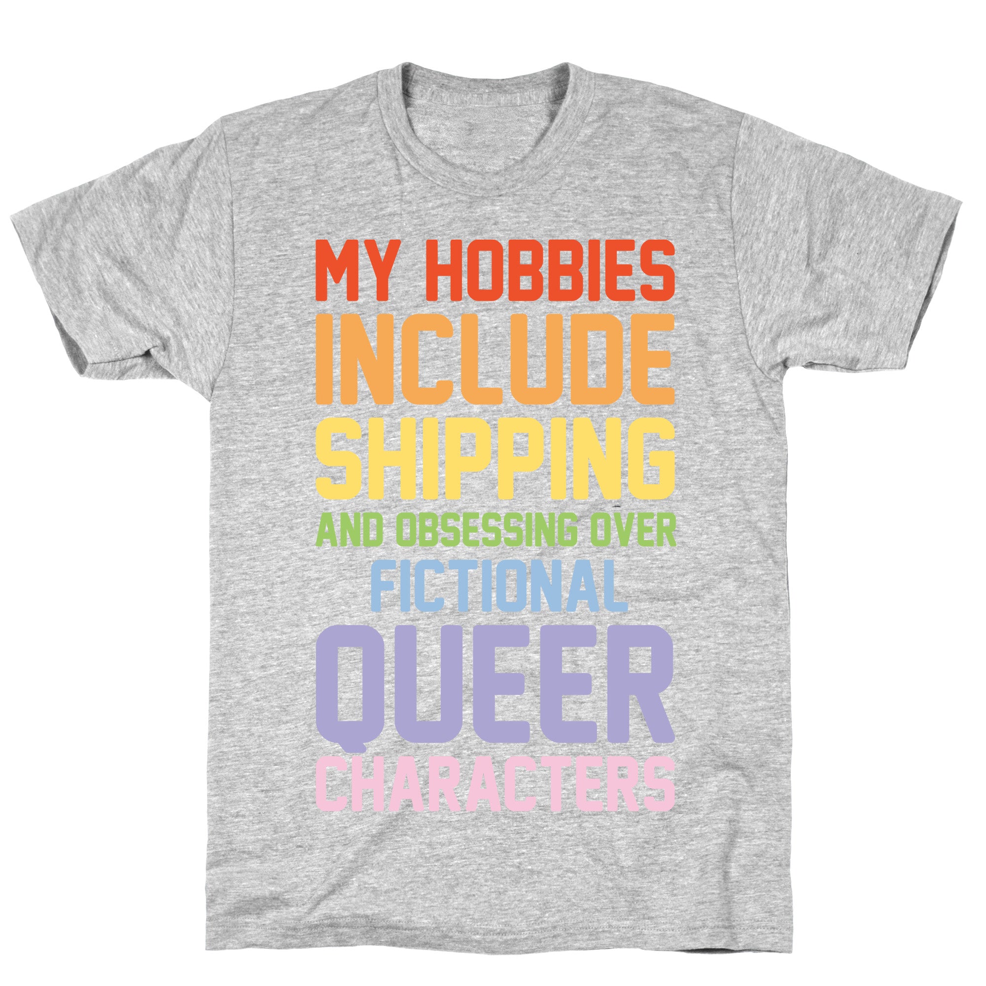 My Hobbies Include Shipping and Obsessing Over Fictional Queer Characters White Print T-Shirt