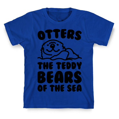 Otters The Teddy Bears of The Sea  T-Shirt