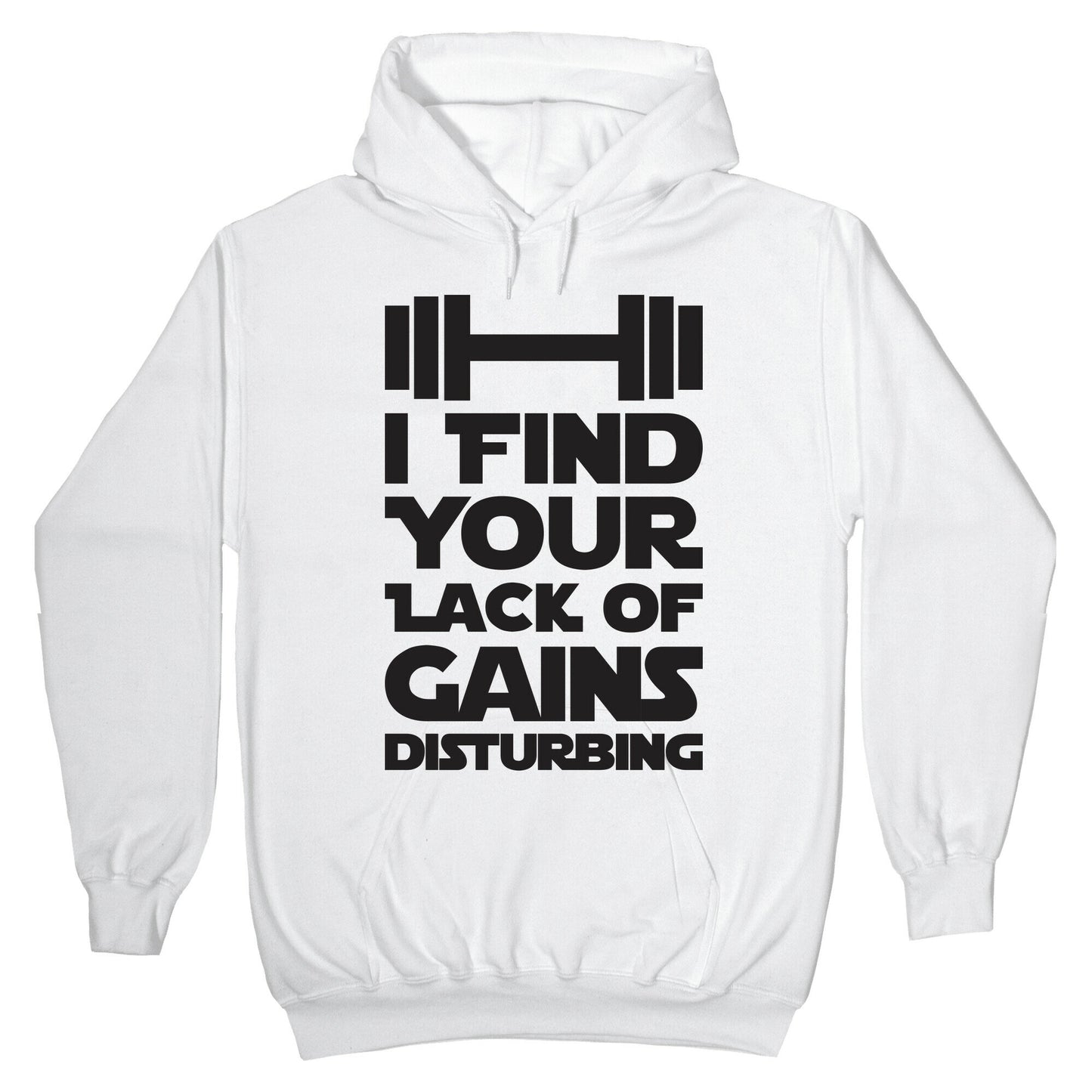 I Find Your Lack Of Gains Disturbing Hoodie