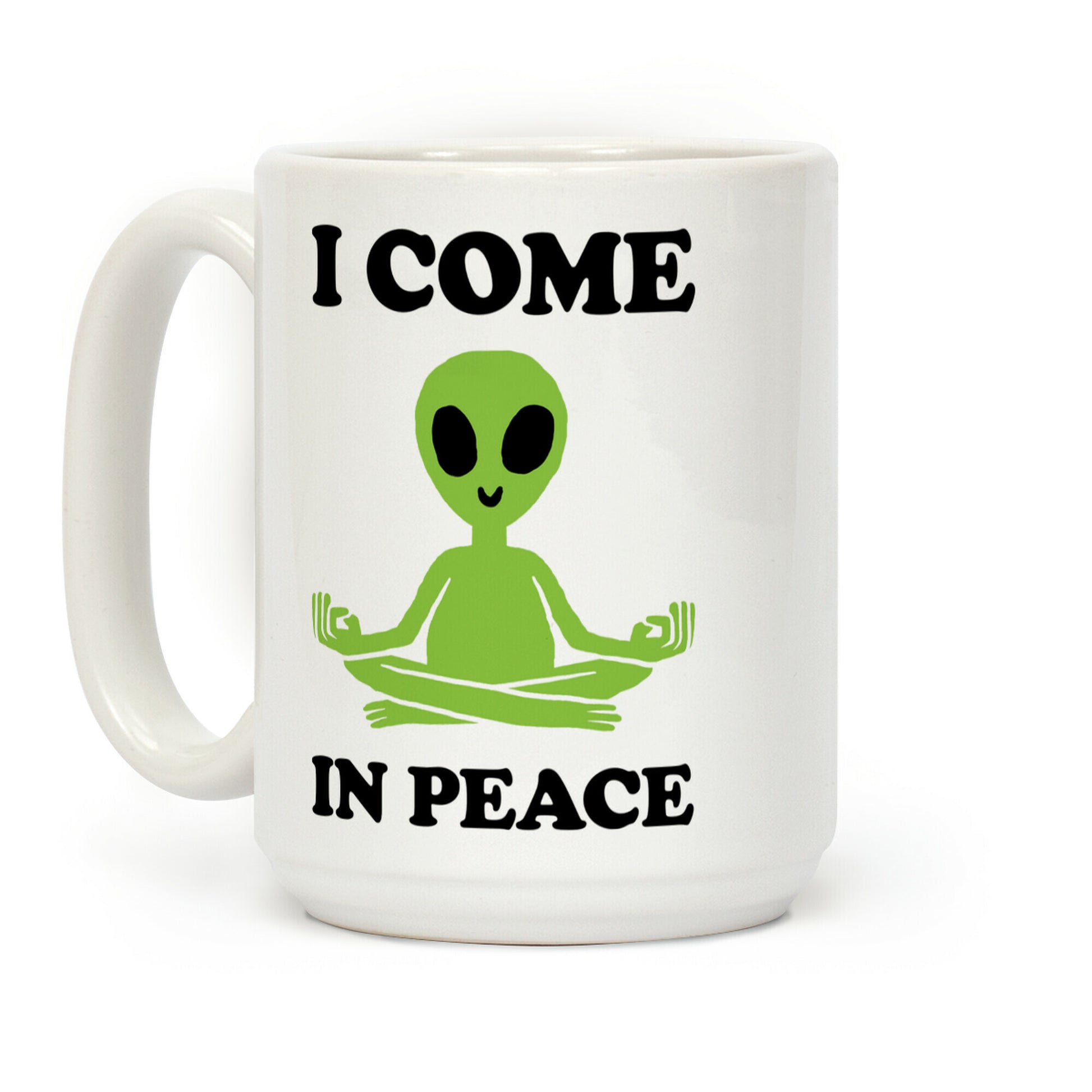 I Come In Peace Coffee Mug